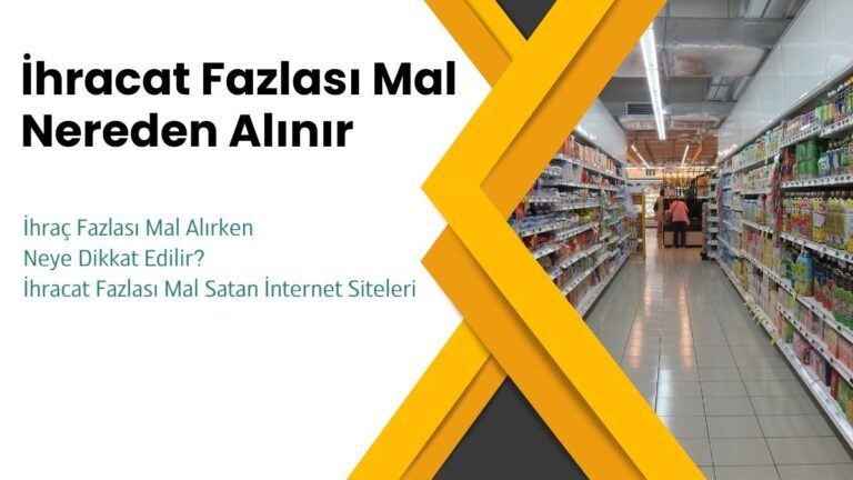 ihracat fazlasi mal nereden alinir