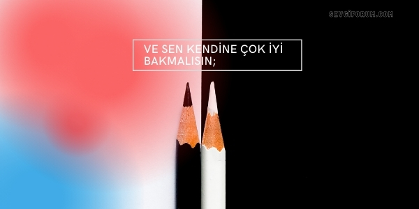 Kendine çok iyi bak