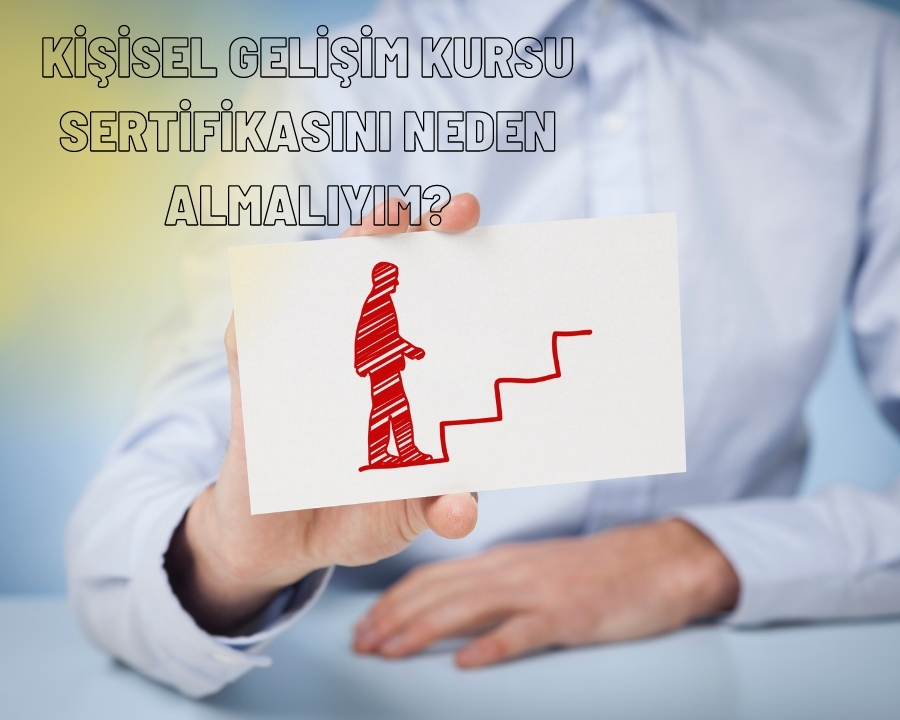 kisisel gelisim kursu sertifikasini medem almaliyim