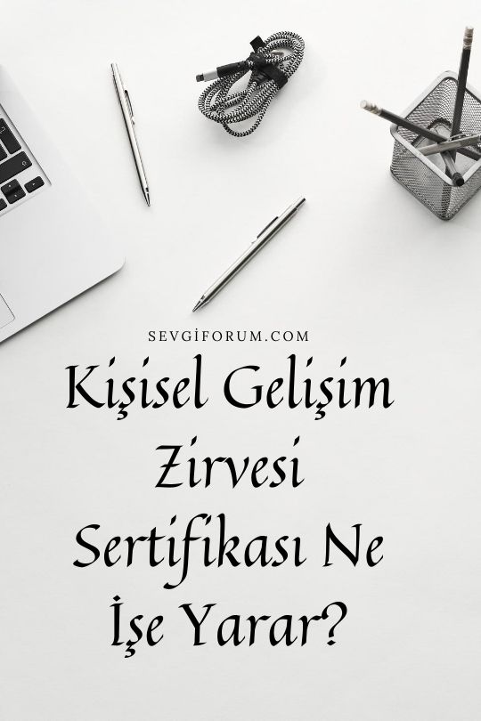 Kişisel Gelişim Zirvesi Sertifikası Ne İşe Yarar?