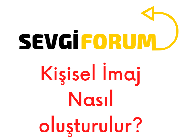 Kişisel İmaj Nasıl Oluşturulur
