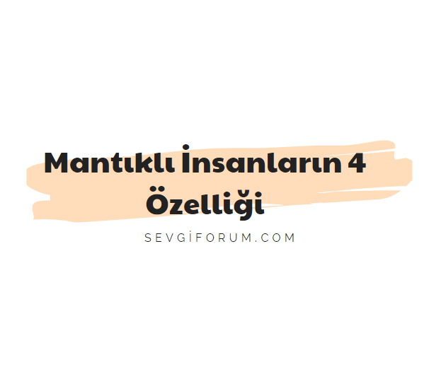 Mantıklı İnsanların 4 Özelliği
