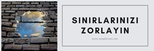 Sınırlarınızı Zorlayın