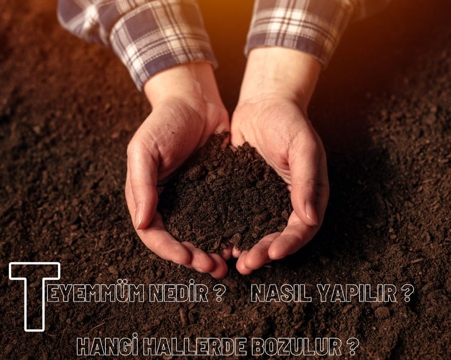 Teyemmüm Nedir, Nasıl Yapılır, Hangi Hallerde Bozulur?