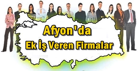 Afyon’da Evlere İş Veren Firmalar 