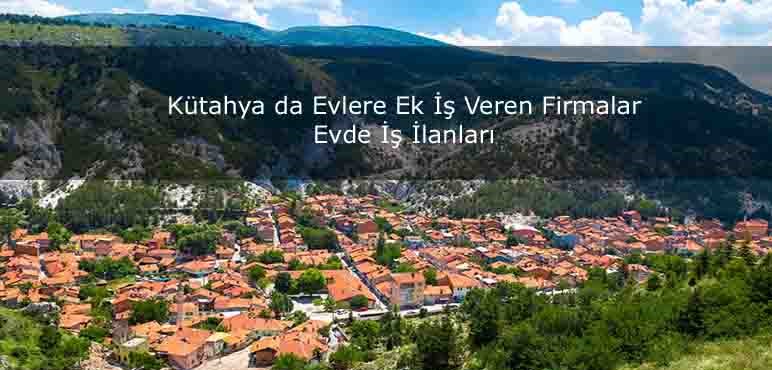 kutahya da evlere ek is