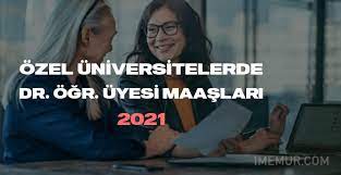 (Vakıf) Özel Üniversitelerde Doktor Öğretim Üyesi Maaşları (2021)