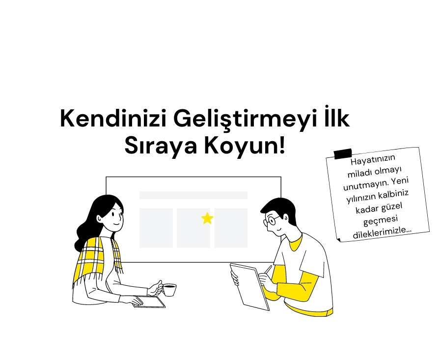 Kendinizi Geliştirmeyi İlk Sıraya Koyun!