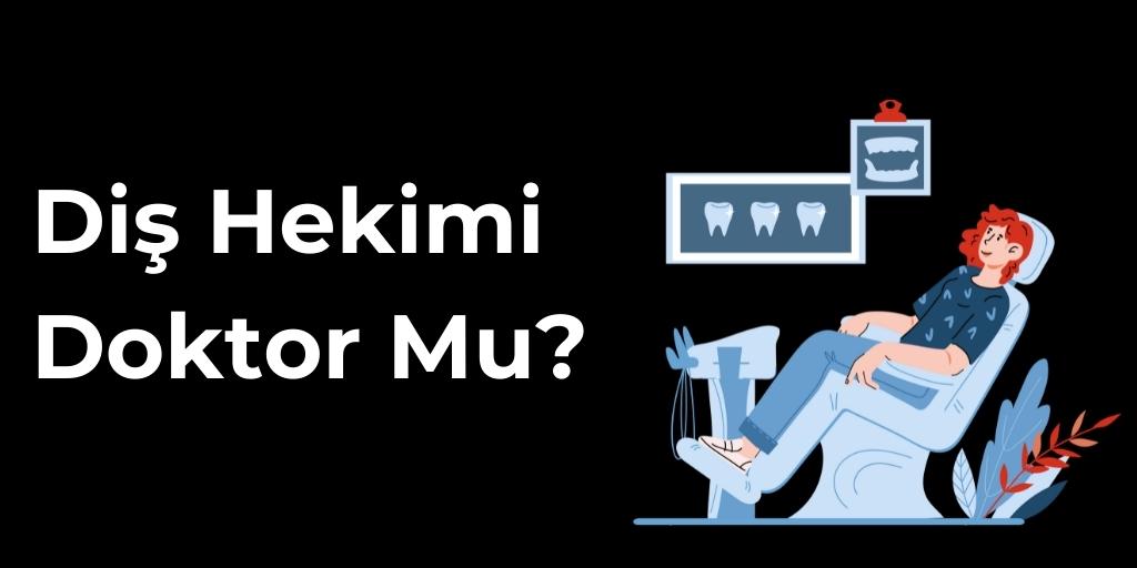 Diş Hekimi Doktor Mu?