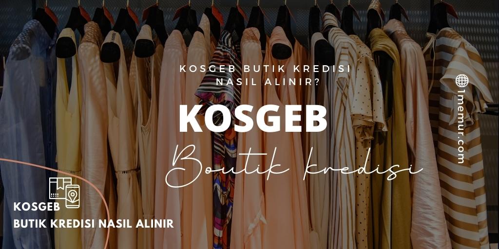 Kosgeb Butik Kredisi Nasıl Alınır?
