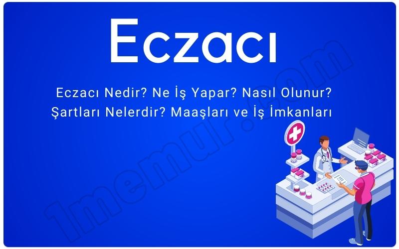 Eczacı Nedir? Maaşı Ne Kadar? Şartları Nelerdir ?
