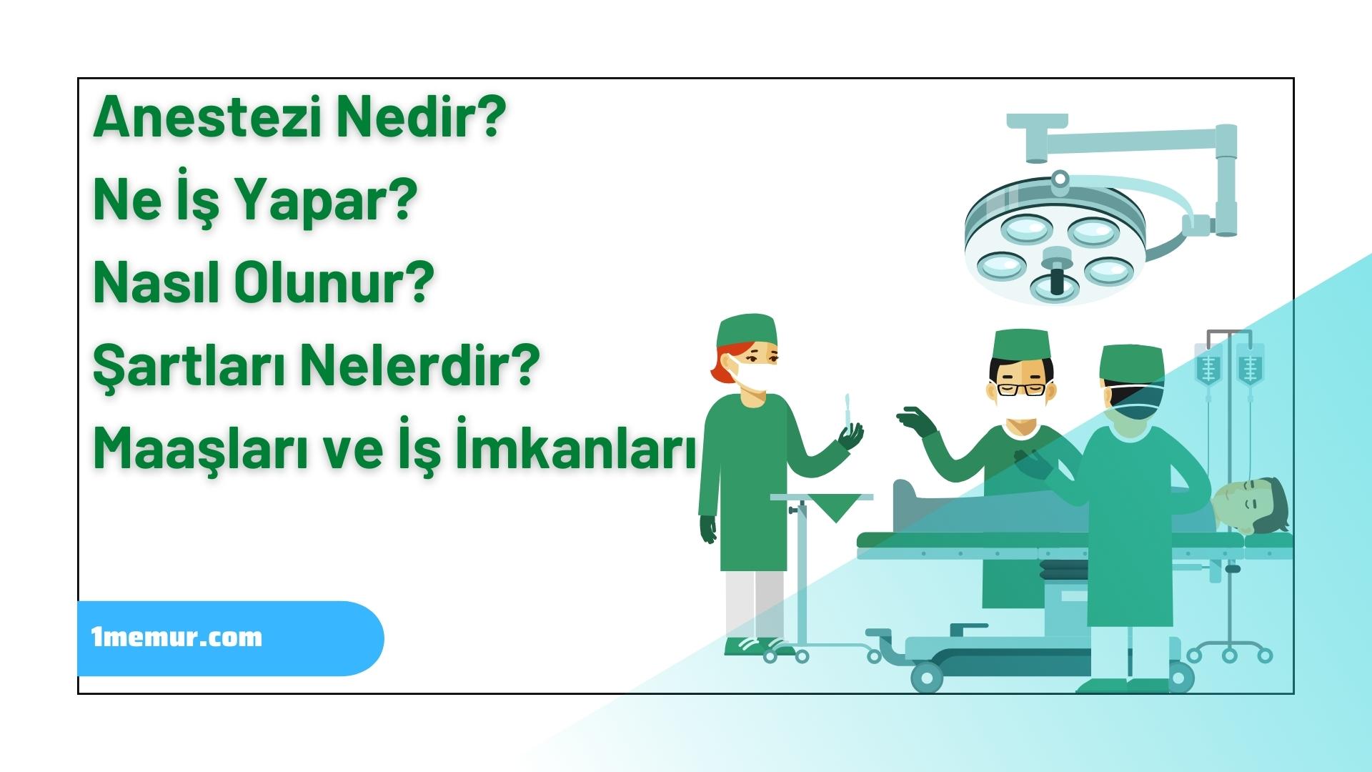 Anestezi Nedir – Ne İş Yapar – Nasıl Olunur – Maaşları ve İş İmkanları