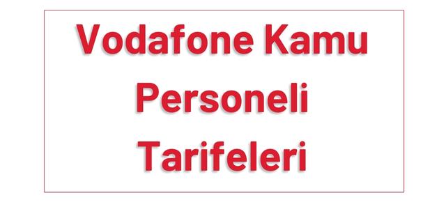 vodafone kamu personeli tarifeleri