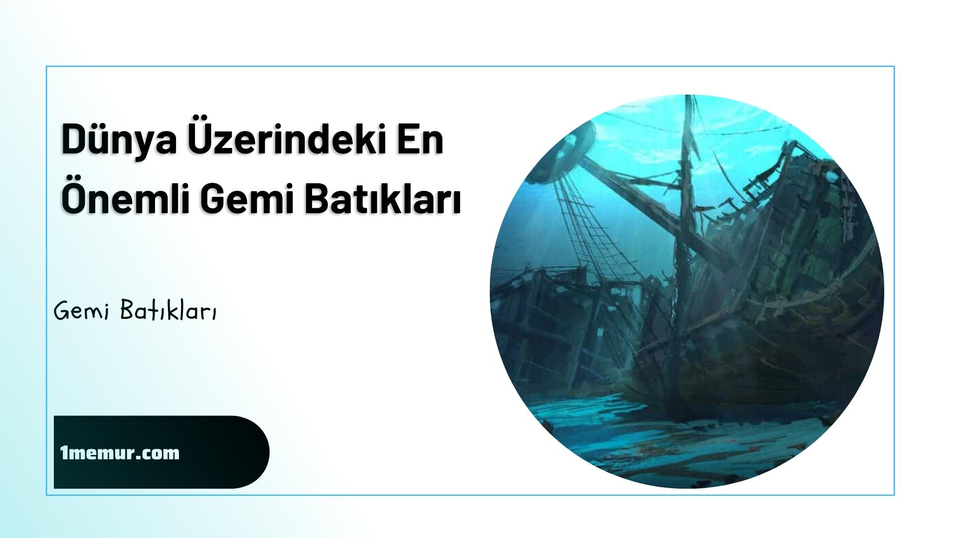 Dünya Üzerindeki En Önemli Gemi Batıkları