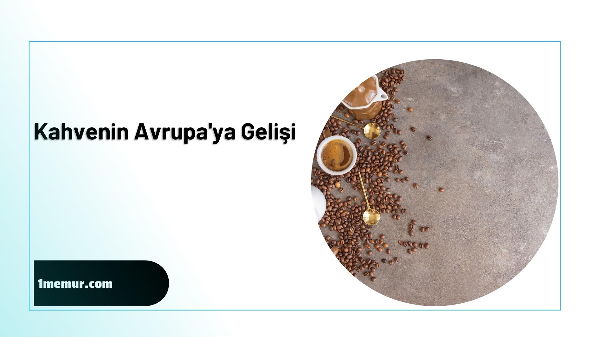 Kahvenin avrupaya gelisi