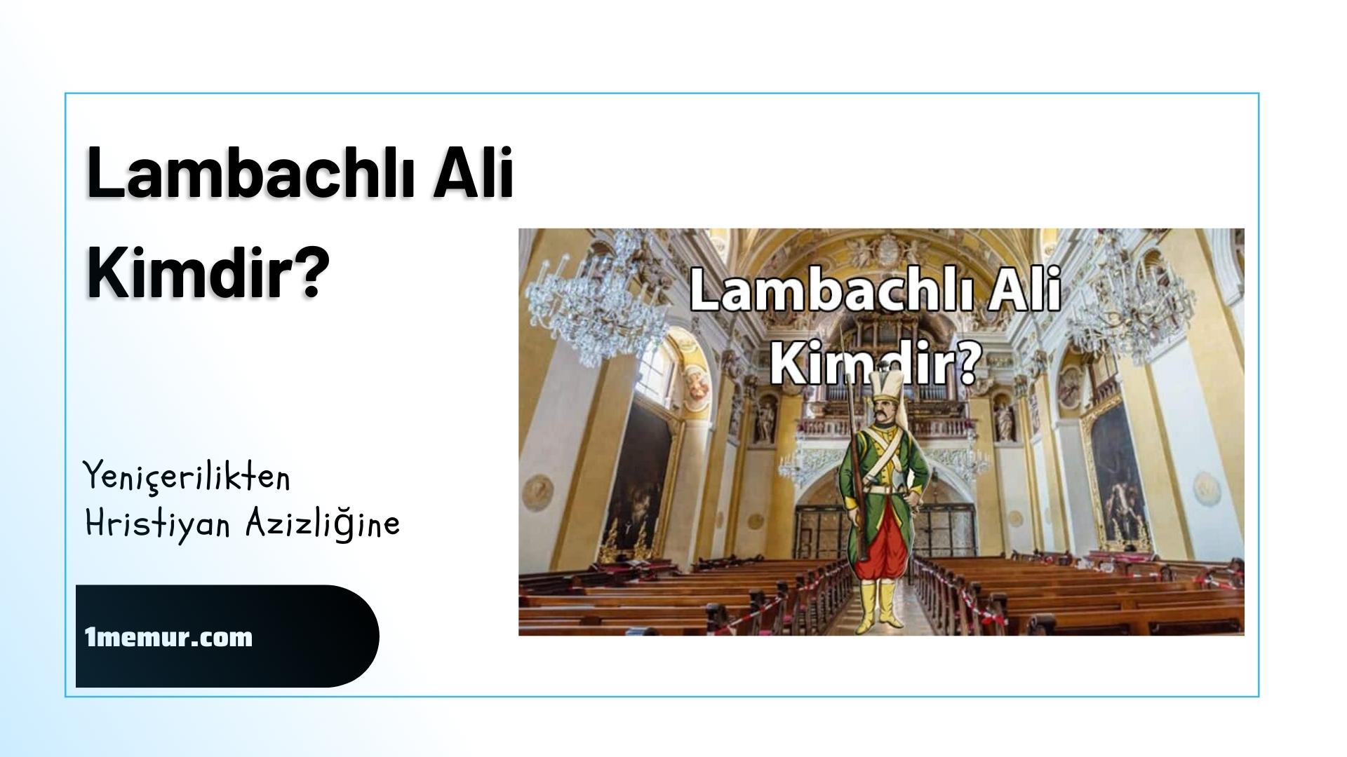 Lambachlı Ali Kimdir? – Yeniçerilikten Hristiyan Azizliğine