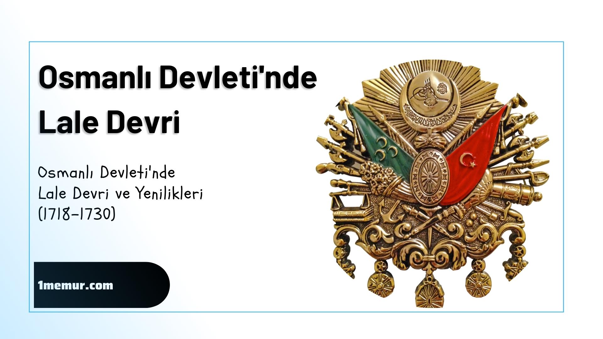 Osmanlı Devleti’nde Lale Devri ve Yenilikleri (1718-1730)