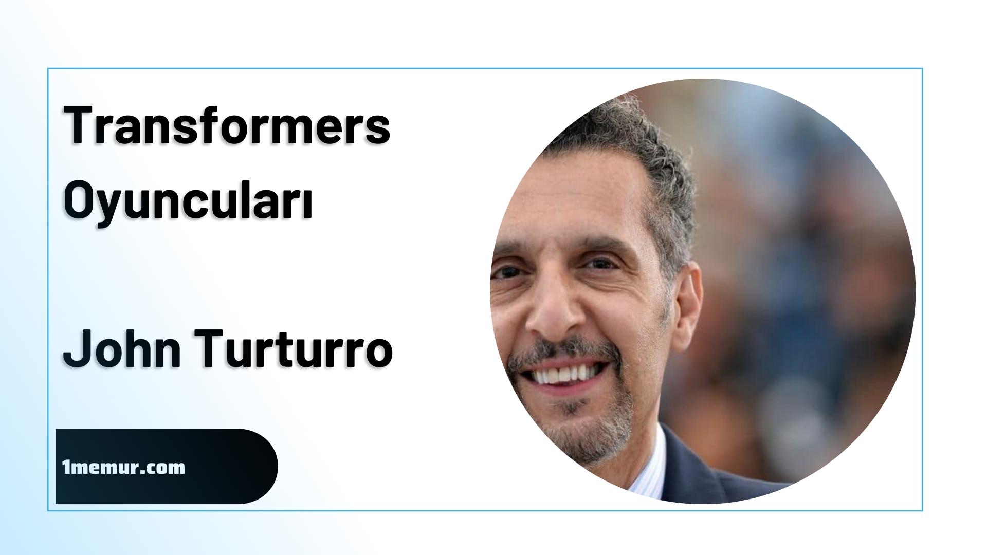 Transformers oyunculari John Turturro
