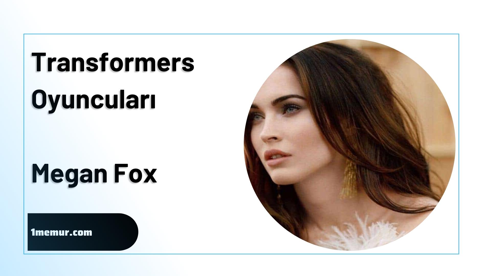 Transformers oyunculari Megan Fox