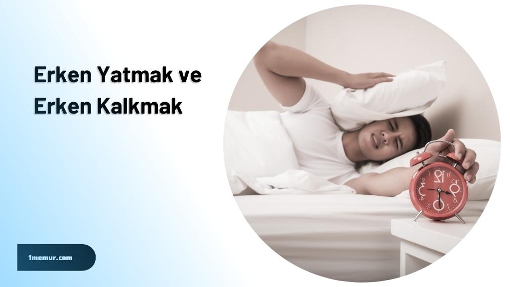 gune zinde baslama erken kalkmak