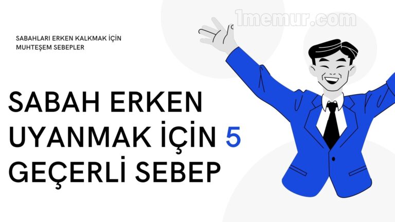 sabah erken uyanmak icin 5 gecerli sebep