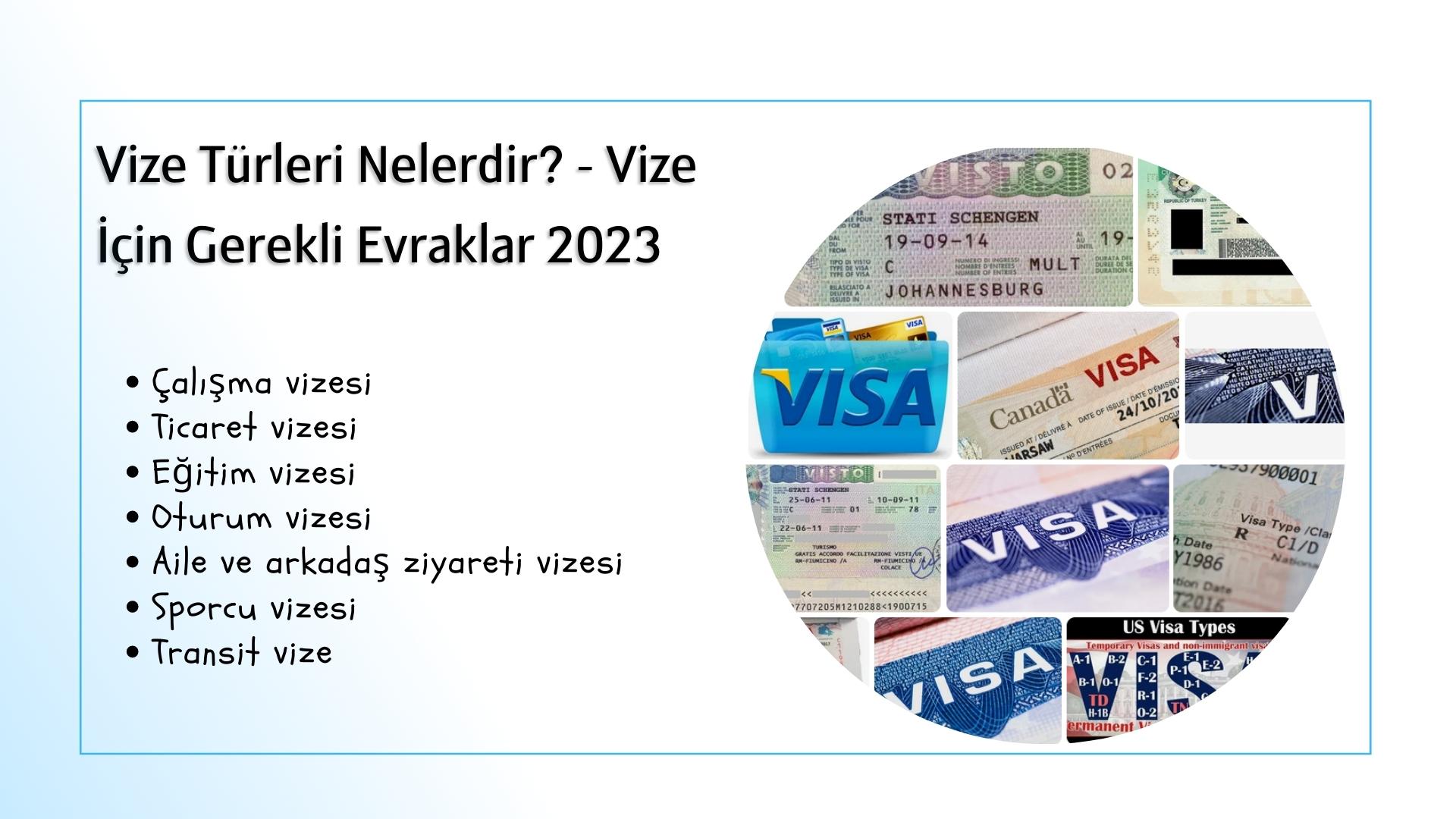 Vize Türleri Nelerdir? – Vize İçin Gerekli Evraklar 2023
