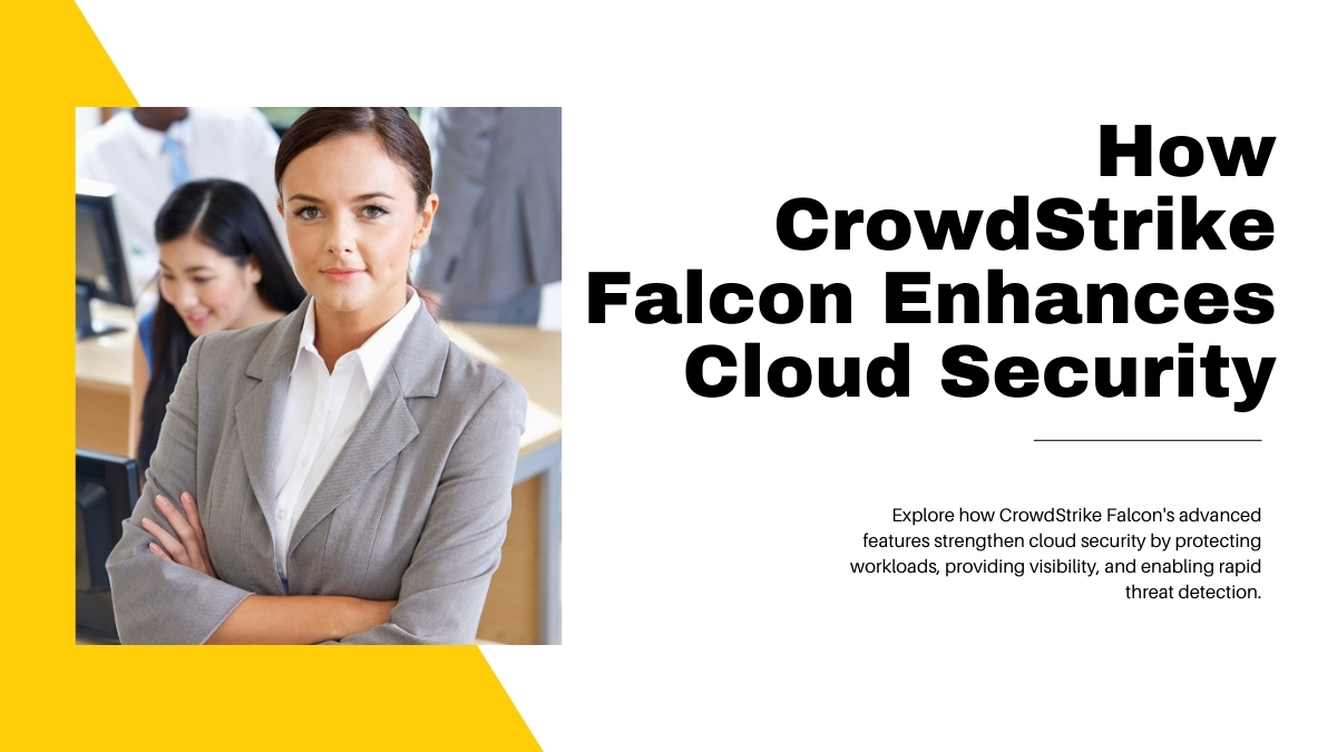 How CrowdStrike Falcon Enhances Cloud Security