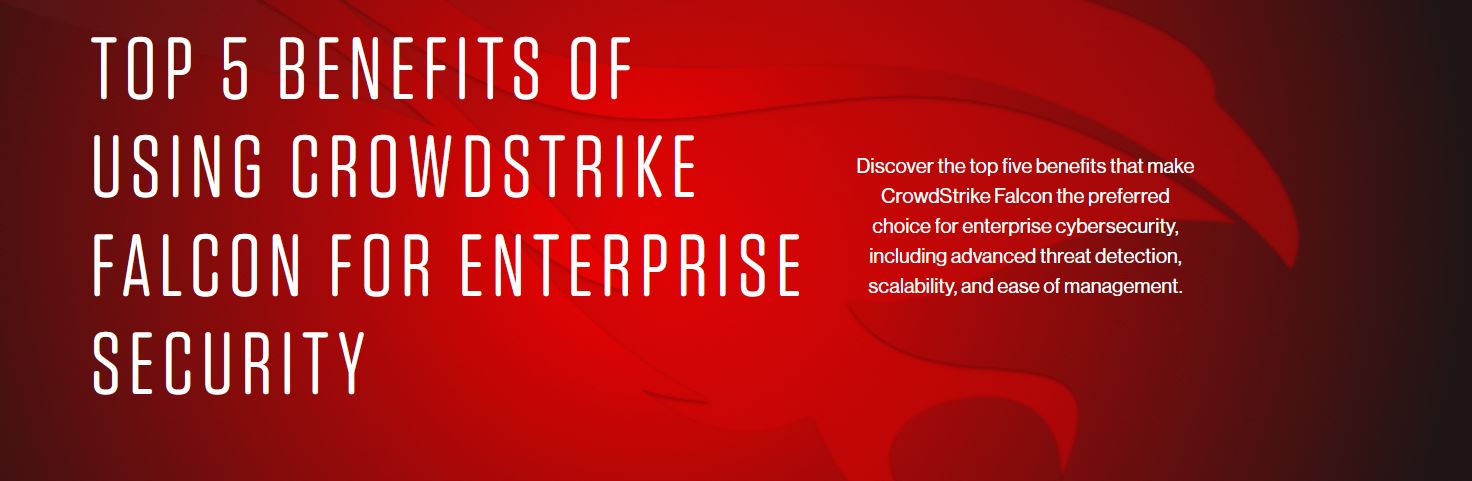 top 5 benefits of using crowdstrike falcon for enterprise security