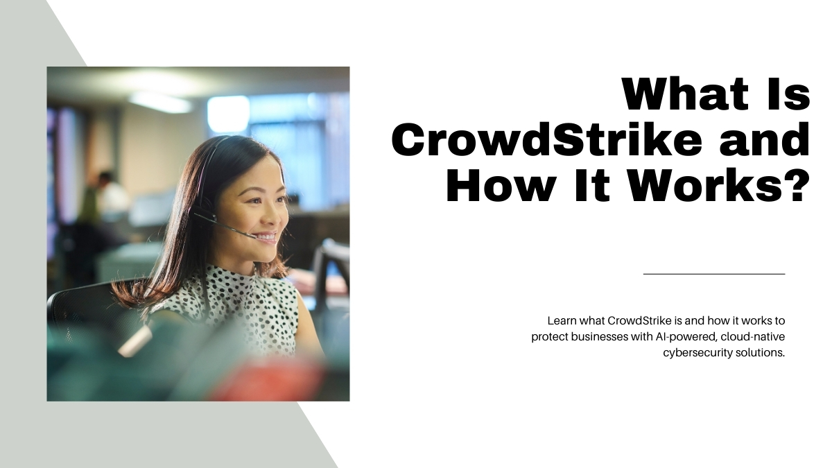What Is CrowdStrike and How It Works?
