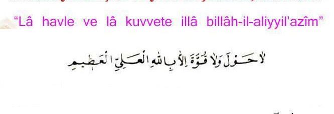 La havle vela kuvvete illa billahil aliyyil azim meali