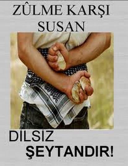 Zulme karşı susan, dilsiz şeytandır