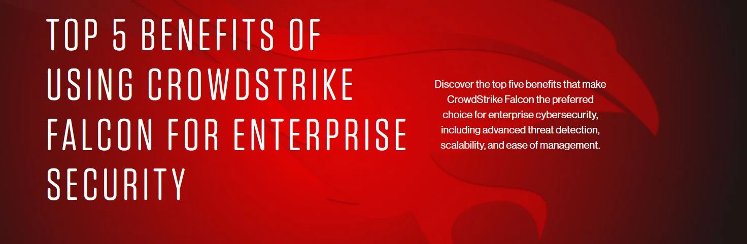 top 5 benefits of using crowdstrike falcon for enterprise security.jpg