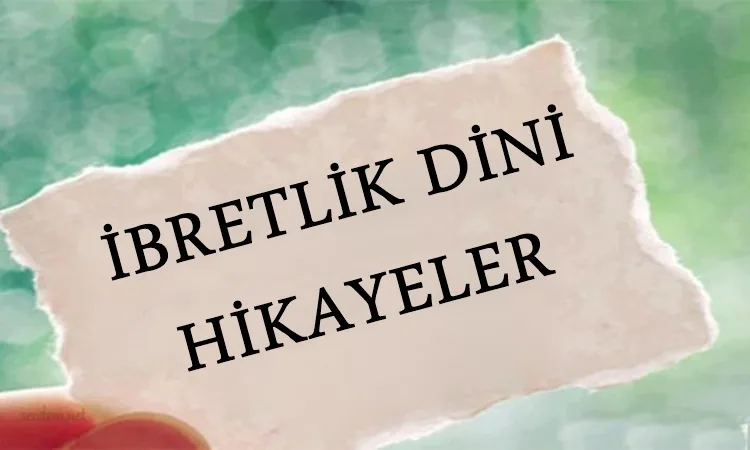İbretlik dini hikayeler