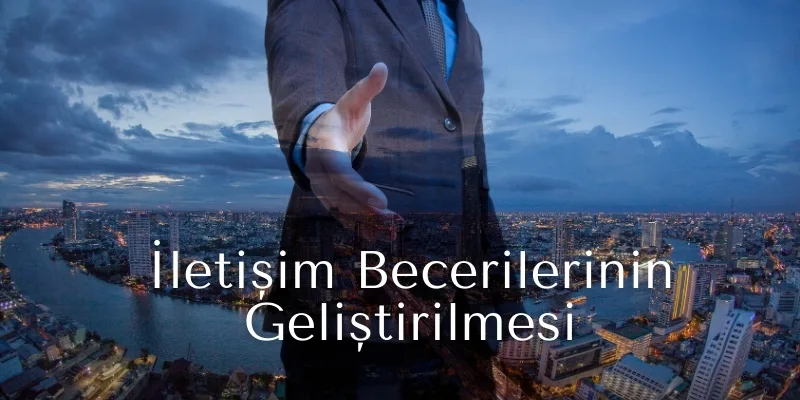 İletişim Becerilerinin Geliştirilmesi