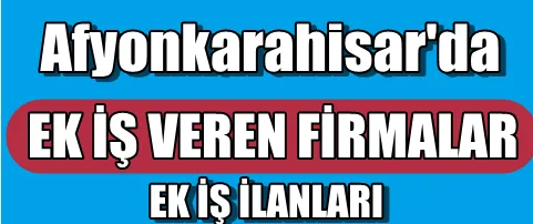 Afyonkarahisarda Ek Is Veren Firmalar