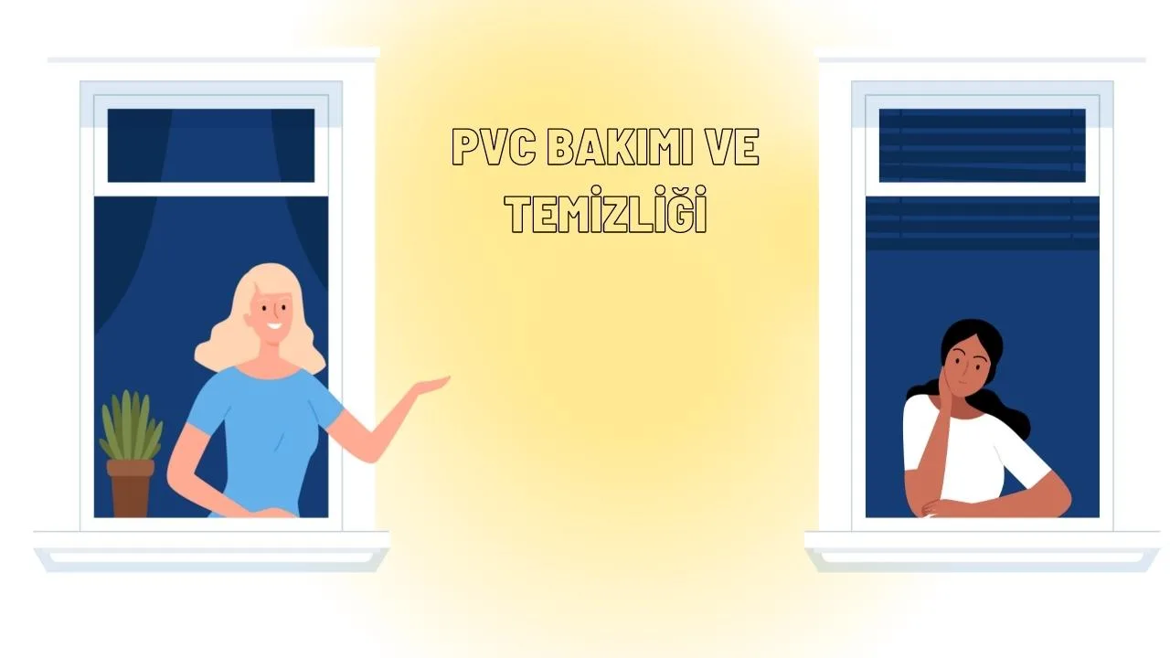 PVC Bakımı ve Temizliği​