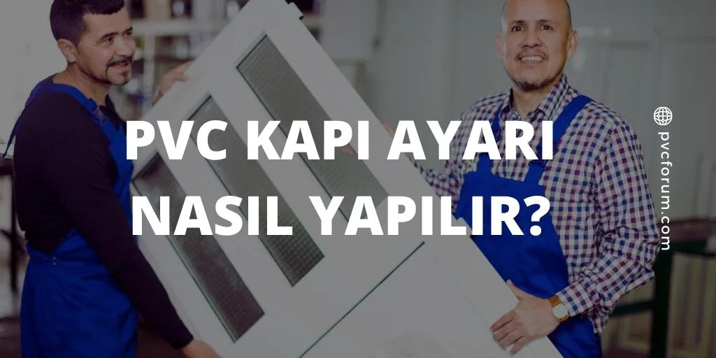 Pvc Kapi Ayari Nasil Yapilir
