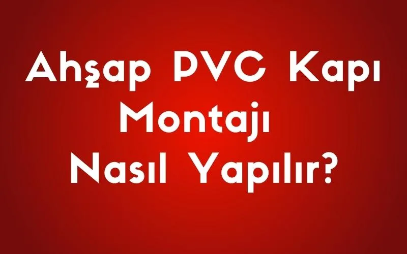 Ahsap pvc kapi montaji nasil yapilir