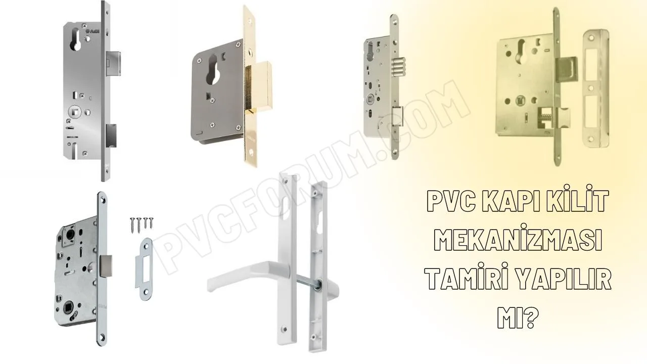 Pvc Kapi Kilit Mekanizmasi Tamiri Yapilir mi
