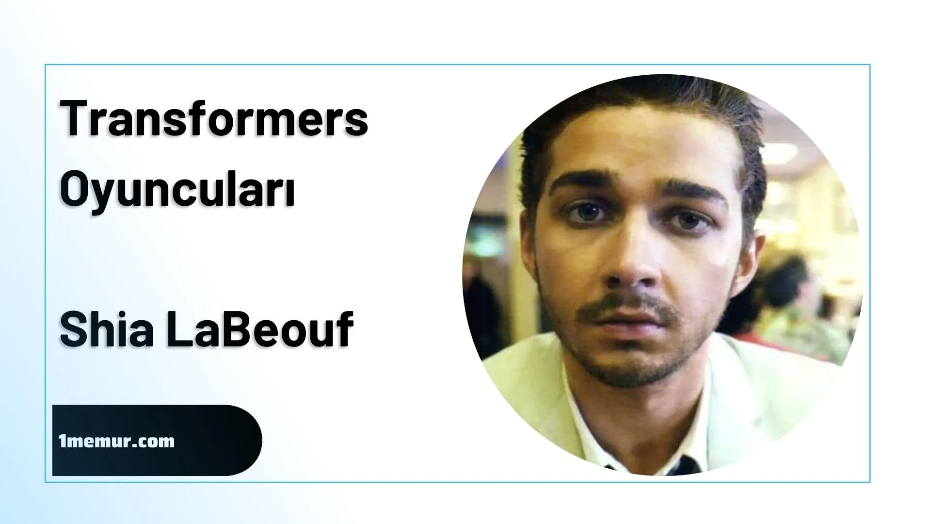 Transformers oyunculari Shia LaBeouf