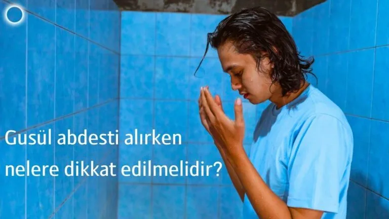 gusul abdesti alirken nelere dikkat edilmelidir