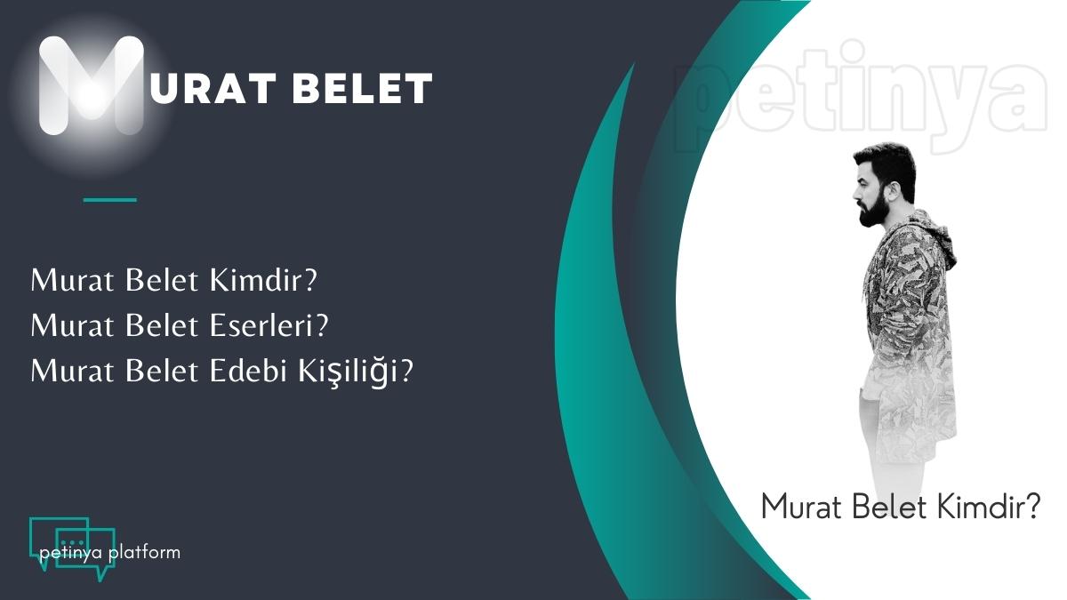 Murat Belet Kimdir - Biyografi